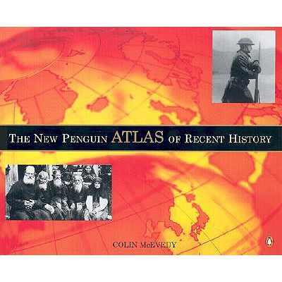 The New Penguin Atlas of Recent History: Europe Since 1815 - McEvedy, Colin