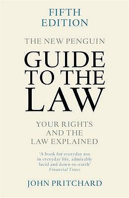 The New Penguin Guide to the Law: Your Rights and the Law Explained - Pritchard, John, and Morrison, Laura (Editor)
