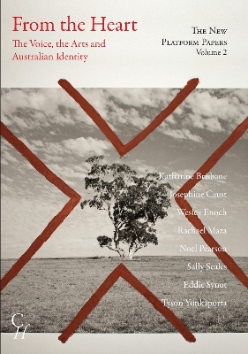 The New Platform Papers Vol 2, From the Heart: The Voice, the Arts and Australian Identity: The Voice, the Arts and Australian Identity - Brisbane, Katharine, and Caust, Josephine, and Enoch, Wesley