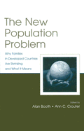 The New Population Problem: Why Families in Developed Countries Are Shrinking and What It Means