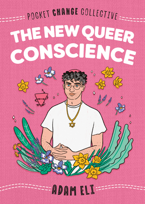 The New Queer Conscience - Eli, Adam