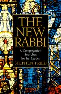 The New Rabbi: A Congregation Searches for Its Leader