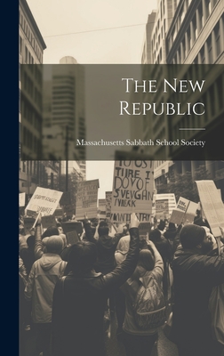 The New Republic - Massachusetts Sabbath School Society (Creator)