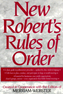 The New Robert's Rules of Order - Merriam-Webster, and Robert, Henry M, III, and Rozakis, Laurie, PhD