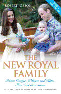 The New Royal Family: Prince George, William and Kate: The Next Generation