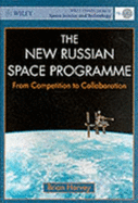 The New Russian Space Programme: From Competition to Collaboration - Harvey, Brian