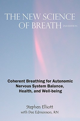 The New Science of Breath - 2nd Edition - Elliott, Stephen B