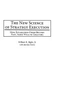 The New Science of Strategy Execution: How Established Firms Become Fast, Sleek Wealth Creators