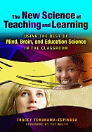 The New Science of Teaching and Learning: Using the Best of Mind, Brain, and Education Science in the Classroom