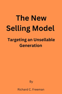 The New Selling Model: Targeting an Unsellable Generation