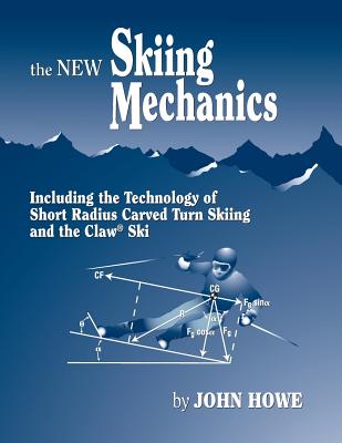 The New Skiing Mechanics - Howe, John