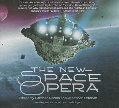 The New Space Opera - Dozois, Gardner, and Strahan, Jonathan, and Various Narrators (Read by)