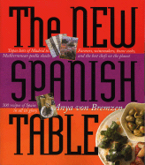 The New Spanish Table - Von Bremzen, Anya, and Goldman, Susan (Photographer)