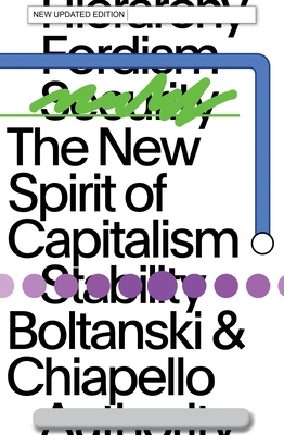 The New Spirit of Capitalism - Boltanski, Luc, and Chiapello, Eve, and Elliott, Gregory (Translated by)