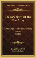 The New Spirit of the New Army: A Message to the Service Flag Homes (1918)