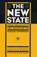 The New State: Group Organization the Solution of Popular Government