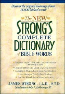 The New Strong's Complete Dictionary of Bible Words