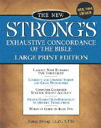 The New Strong's Exhaustive Concordance of the Bible: Large Print Edition