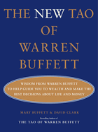 The New Tao of Warren Buffett: Wisdom from Warren Buffett to Help Guide You to Wealth and Make the Best Decisions about Life and Money