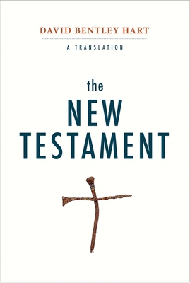 The New Testament: A Translation - Hart, David Bentley (Translated by)