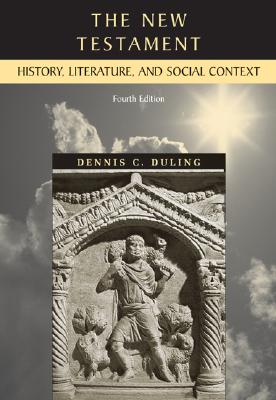 The New Testament: History, Literature, and Social Context - Duling, Dennis C