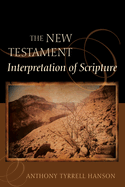 The New Testament Interpretation of Scripture