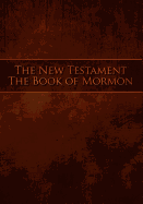 The New Testament the Book of Mormon: Restoration Scriptures Preview