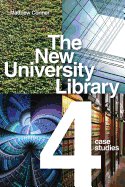 The New University Library: Four Case Studies