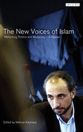 The New Voices of Islam: Reforming Politics and Modernity - A Reader
