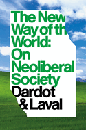 The New Way of the World: On Neo-Liberal Society