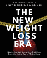 The New Weight Loss Era: Navigating Nutrition with a Dietitian's Expertise in the Age of Medications