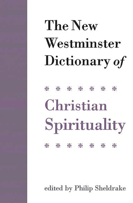 The New Westminster Dictionary of Christian Spirituality - College, Hanover