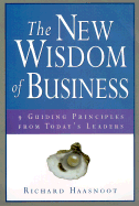 The New Wisdom of Business: Nine Guiding Principles from Today's Leaders