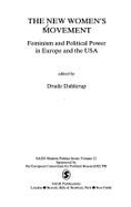 The New Women's Movement: Feminism and Political Power in Europe and the USA