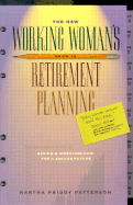 The New Working Woman's Guide to Retirement Planning: Saving and Investing Now for a Secure Future