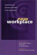 The New Workplace: Transforming the Character & Culture of Our Organizations - Systems Thinker (Editor), and Johnson, Lauren