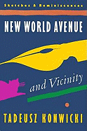 The New World Avenue and Vicinity - Konwicki, Tadeusz, and Arndt, Walter W (Translated by)