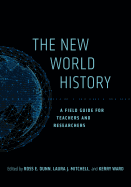 The New World History: A Field Guide for Teachers and Researchers Volume 23