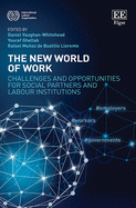 The New World of Work: Challenges and Opportunities for Social Partners and Labour Institutions