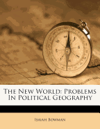 The New World; Problems in Political Geography