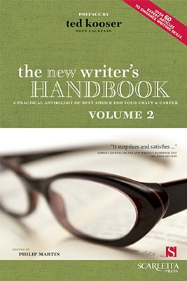 The New Writer's Handbook, Volume 2: A Practical Anthology of Best Advice for Your Craft & Career - Martin, Philip (Editor), and Kooser, Ted (Preface by)