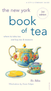 The New York Book of Tea: Where to Take Tea and Buy Tea & Teaware - Niles, Bo