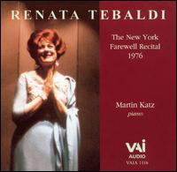The New York Farewell Recital, 1976 - Martin Katz (piano); Renata Tebaldi (soprano)