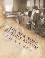 The New York Juvenile Asylum: An Index to Its Federal and State Census Records