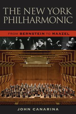 The New York Philharmonic: From Bernstein to Maazel - Canarina, John