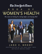 The New York Times Book of Women's Health: The Latest on Feeling Fit, Eating Right, and Healthy Living