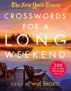 The New York Times Crosswords for a Long Weekend: 200 Easy to Hard Crossword Puzzles