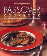 The New York Times Passover Cookbook: More Than 200 Delicious Recipes from Top Chefs and Writers