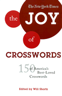 The New York Times the Joy of Crosswords: 150 of America's Best-Loved Crosswords
