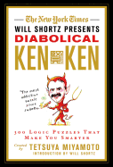 The New York Times Will Shortz Presents Diabolical KenKen: 300 Logic Puzzles That Make You Smarter